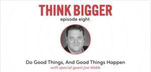 Think Bigger podcast