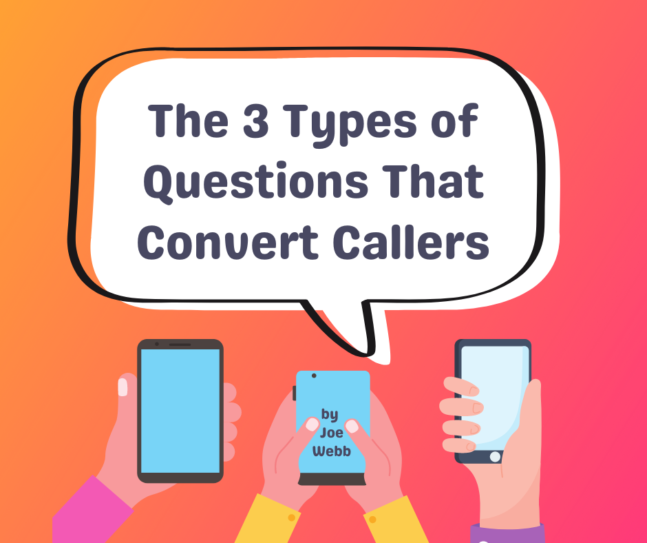 The 3 Types of Questions That Convert Callers