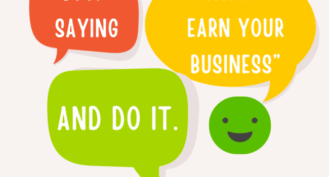 i want to earn your business